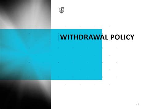 Withdrawal Policy .